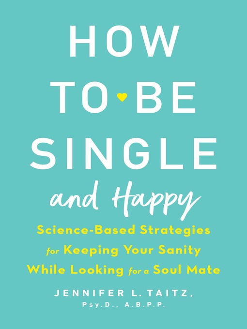 Title details for How to Be Single and Happy by Jennifer Taitz - Available